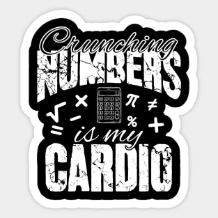 Crunching numbers is my cardio accountant Sticker